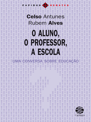 cover image of O Aluno, o professor, a escola